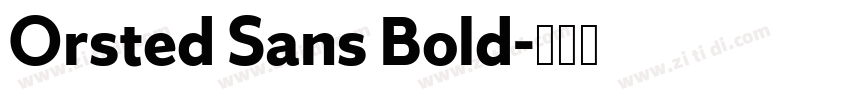 Orsted Sans Bold字体转换 Orsted Sans Bold字体转换